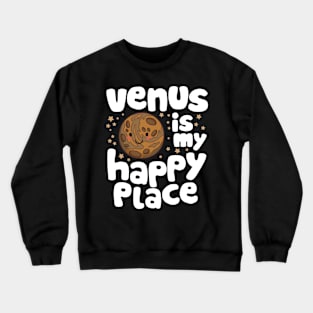 Venus is My Happy Place Crewneck Sweatshirt